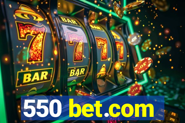 550 bet.com